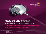 TẦM QUAN TRỌNG CỦA VIỆC XÂY DỰNG CHIẾN LƯỢC THƯƠNG HIỆU ĐỐI VỚI DOANH NGHIỆP KHI MỚI GIA NHẬP THỊ TRƯỜNG